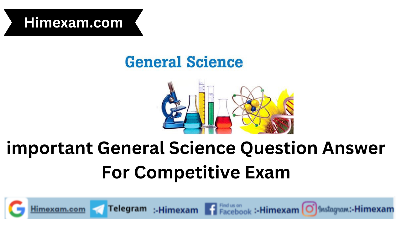 important General Science Question Answer For Competitive Exam