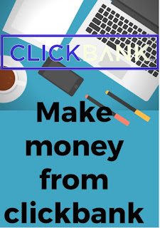 What is clickbank and how use and make money.