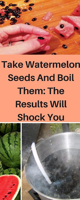 TAKE WATERMELON SEEDS AND BOIL THEM: THE RESULTS WILL SHOCK YOU! (RECIPE)