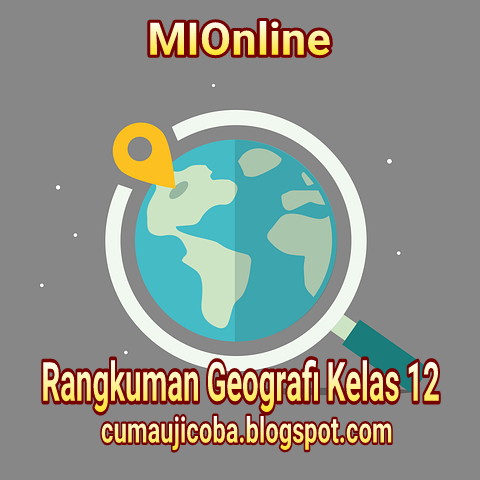 Rangkuman Geografi Kelas 12 SMA/MA Bab 4 Konsep Wilayah dan Pusat Pertumbuhan