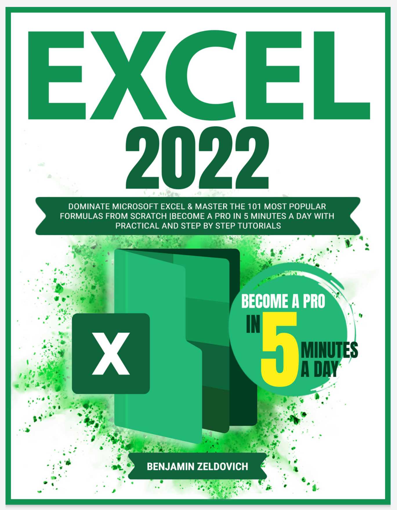 Excel 2022: Dominate Microsoft Excel & Master the 101 Most Popular Formulas from Scratch PDF