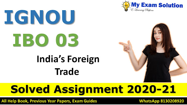 IBO 03 India’s Foreign Trade Solved Assignment 2020-21