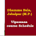 Dhamma Bala, Jabalpur (M.P.) 2024 Vipassana course schedule