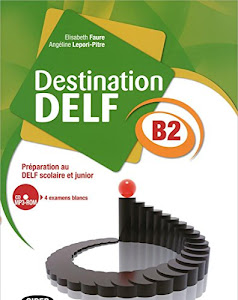 Destination Delf. Volume B. Per le Scuole superiori. Con CD-ROM [Lingua francese]: Livre B2 + CD: Vol. 2