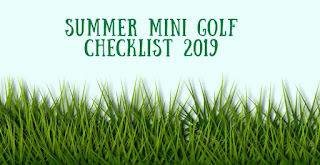 The Summer Mini Golf Checklist 2019