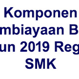 Komponen Pembiayaan BOS Reguler Tahun 2019 SMK