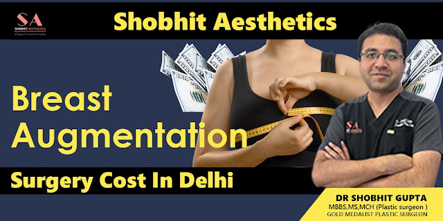Breast Augmentation Surgery in Delhi