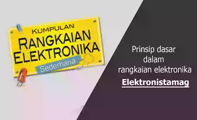 Prinsip dasar dalam rangkaian elektronika