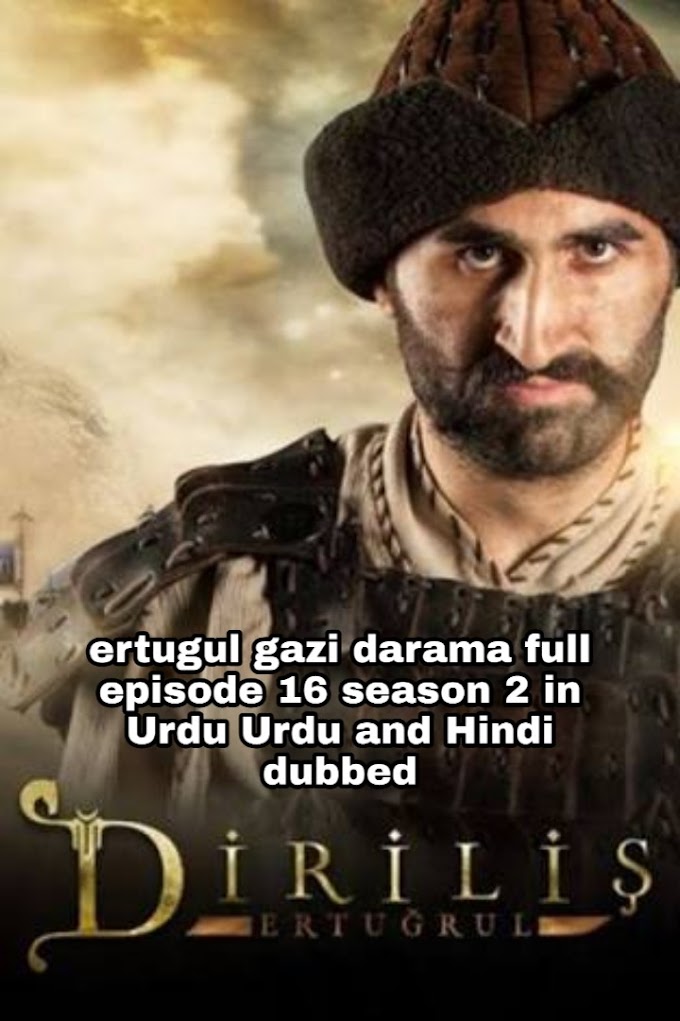 Ertugul gazi darama full episode 16 season 2 in Urdu and Hindi dubbed