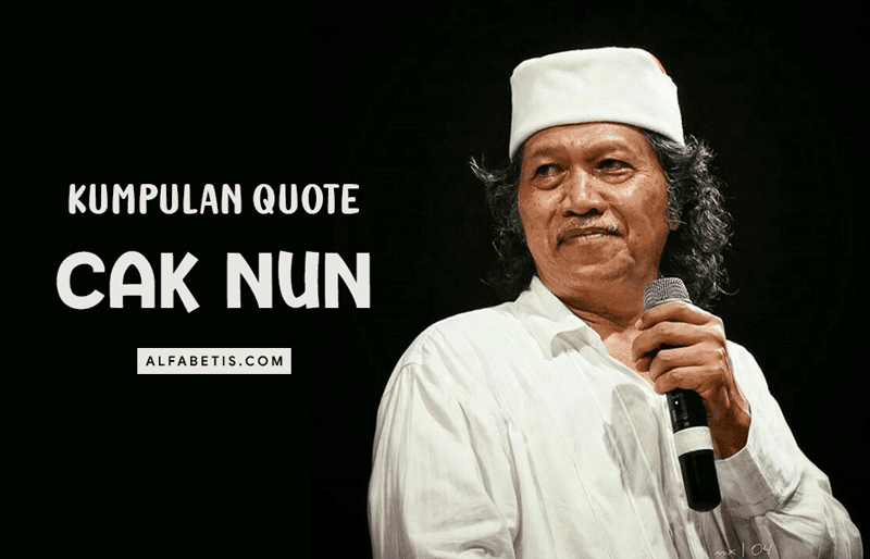 Quotes Inspiratif Cak Nun Terbaik Lengkap Alfabetis