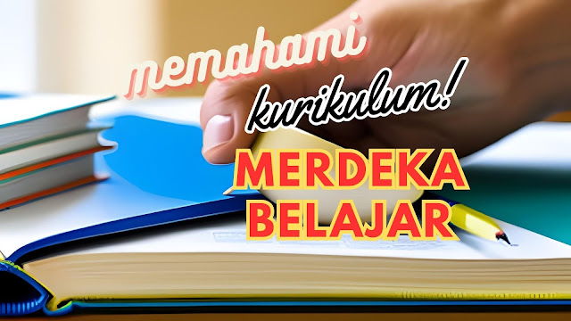 Gambar Memahami Kurikulum Merdeka Belajar