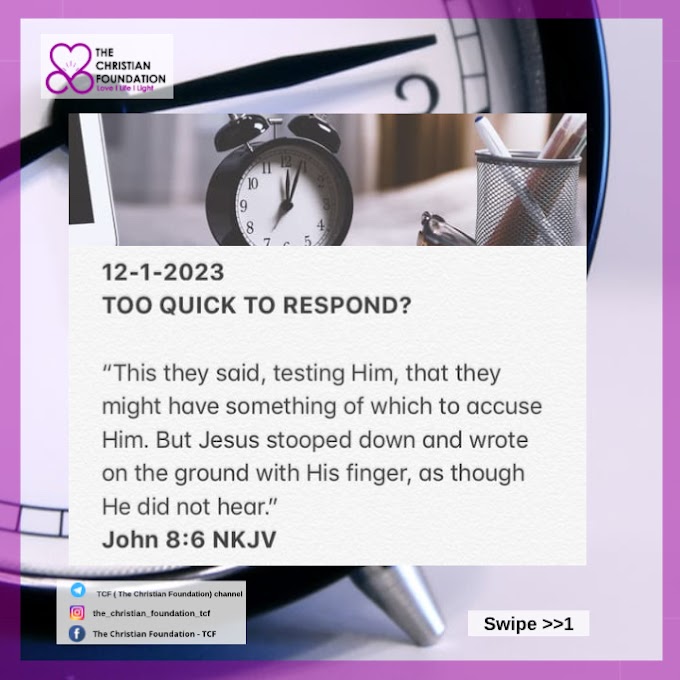 TOO QUICK TO RESPOND? | TCF DEVOTIONAL