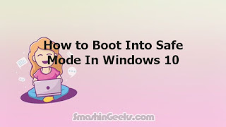 How to Boot Into Safe Mode In Windows 10