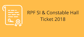 RPF GROUP C & D  SI/ Constable ADMIT CARD 2018 Available to download