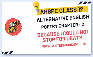 AHSEC Class 12 Alternative English Because I Could Not Stop for Death (Poem) Question Answers 2024 [H.S 2nd Year Alte. English Poetry  Chapter 2 Solution]