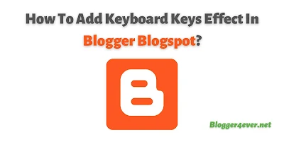 add keyboard keys effect, css, html, kbd, blogger, blogspot, effect to your text in blogger