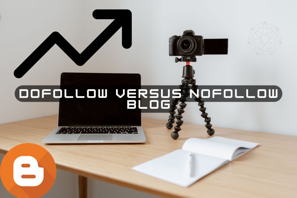 Dofollow versus Nofollow Blog