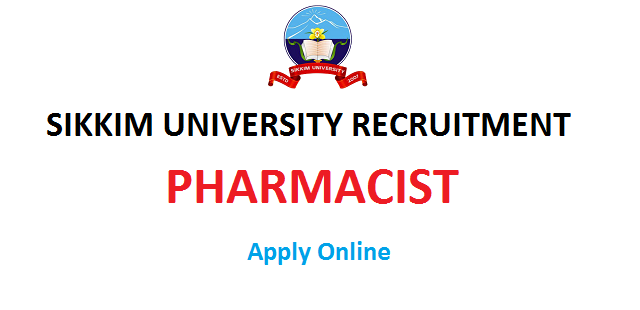 sikkim university,sikkim manipal university,sikkim,pharmacist job,cus.ac.in