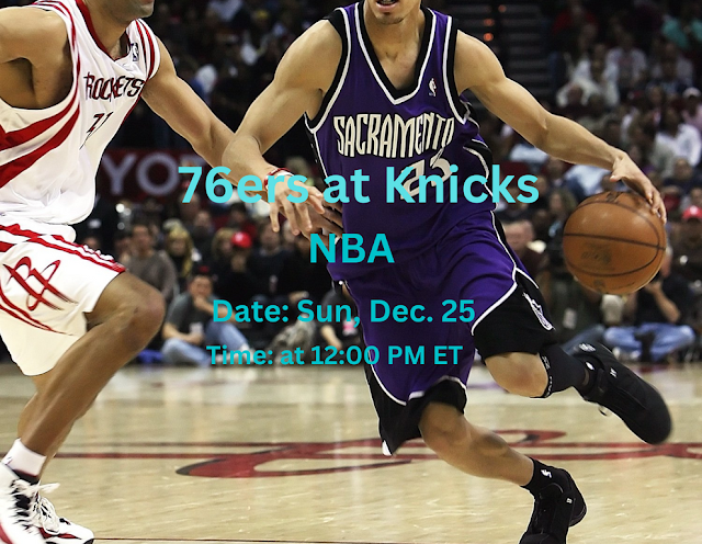 Watch the Philadelphia 76ers at the New York Knicks on live streaming , NBA tips and predictions