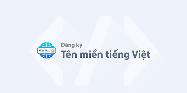 Hướng dẫn đăng ký tên miền tiếng Việt