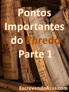 Pontos Importantes do Enredo - Parte 1