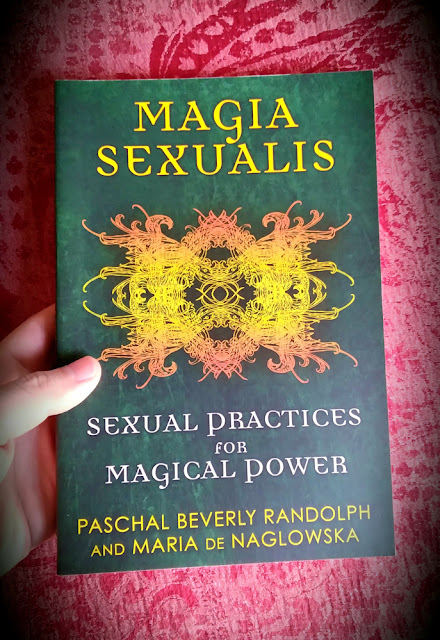 Magia Sexualis. Paschal Beverly Randolph. Maria de Naglowska. Sex Magick