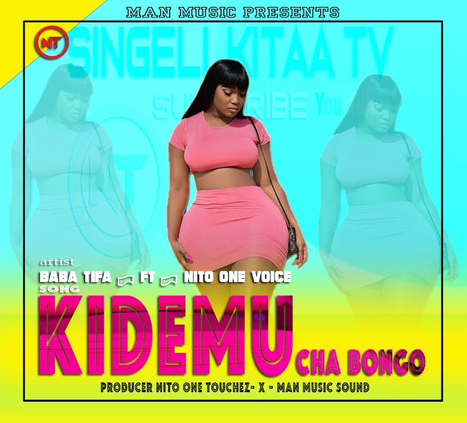 AUDIO I Baba Tiffa ft Nito1 voice - Kidemu cha Bongo I Download Now
