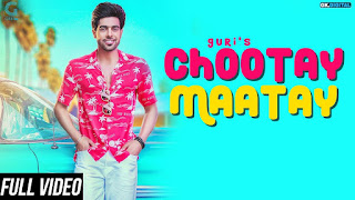 Chootay Maatay Song Lyrics | GURI (Full Song) J Star | Satti Dhillon | Latest Punjabi Songs 2018 | Geet MP3