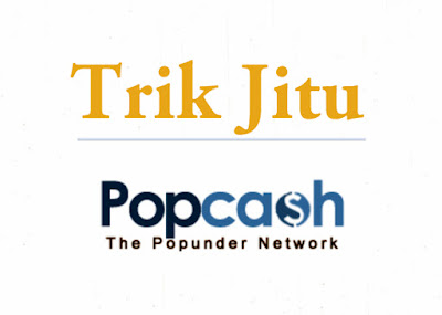 Trik Sakti PopCash [Mendapatkan Banyak Dollar Dengan Mudah]