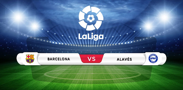 Barcelona vs Alaves Prediction & Match Preview