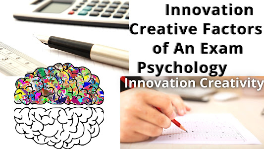 Innovation Creative Factors of An Exam Psychology