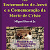 As Testemunhas de Jeová e a Comemoração da Morte De Cristo - Miguel Servet Jr.