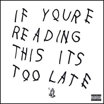 DRAKE "If You're Reading This It's Too Late"