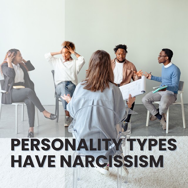 What Kind of Personality Types have Narcissism?