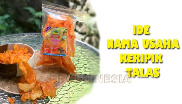 Ide Nama Usaha Keripik Talas Yang Unik