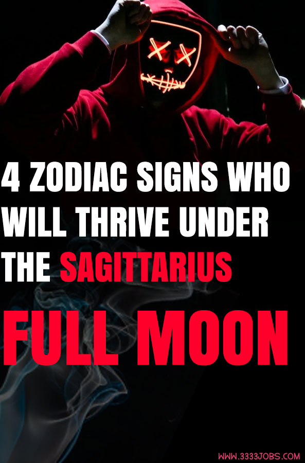 4 Zodiac Signs Who Will Thrive Under The Sagittarius Full Moon