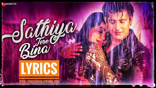 Sathiya Tere Bina Song Lyrics | Manjul Khattar, Rista Basenet | Jyotica Tangri, Kartik Kush