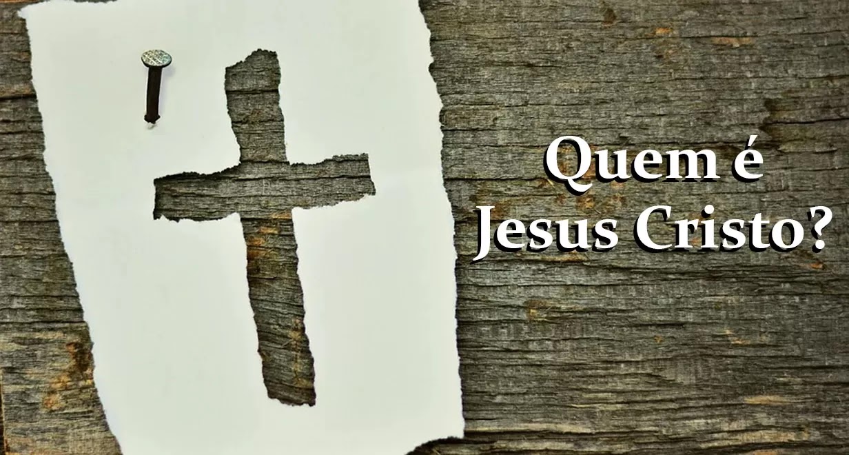 Respondendo a Perguntas Básicas (Parte 4): Quem é Jesus?