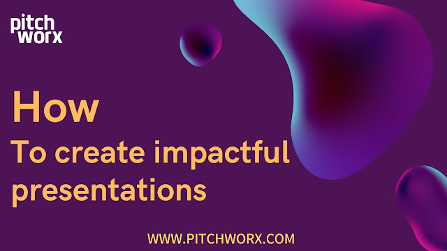 How to create impactful presentations