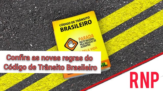 Saiba o que muda com as novas regras do Código de Trânsito Brasileiro