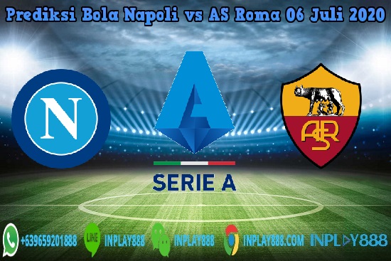 Prediksi Skor Napoli vs AS Roma 06 Juli 2020