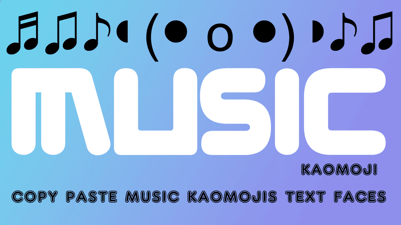Music Kaomoji - ♬♫♪◖(● o ●)◗♪♫♬ Copy Paste Music Text Faces