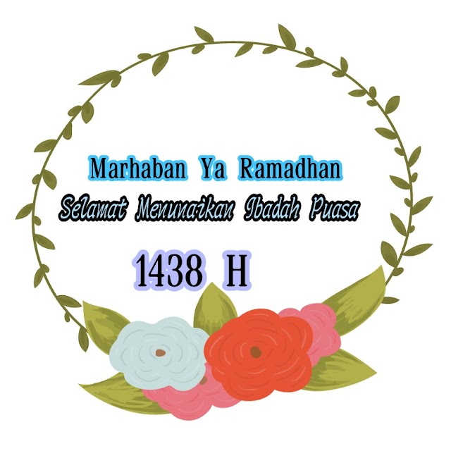 Selamat Menunaikan Ibadah Puasa Ramadhan 1438 H