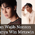 3 Alasan Drama Terbaru Win Metawin Wajib Ditonton, Segera Tayang di 2023