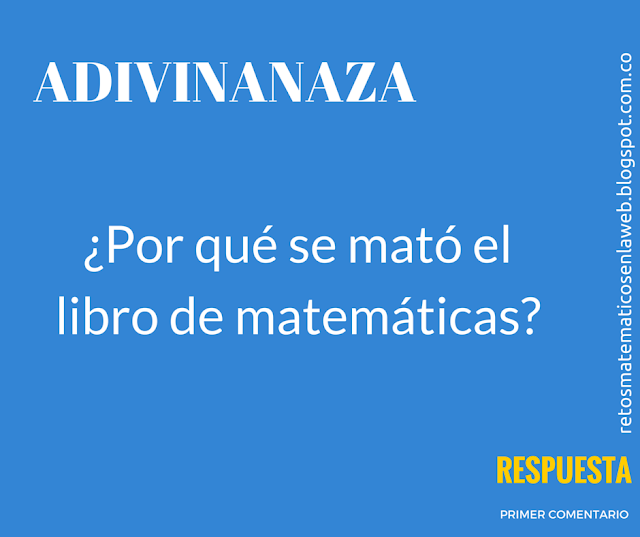 Competencias matemáticas básicas adivinanza: ¿Por qué se mató el libro de matemáticas?