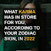 What Karma Has In Store For You, According To Your Zodiac Sign, In 2022