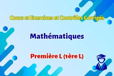 Cours et Exercices Corrigés Généralités sur les fonctions - Mathématiques - Première L