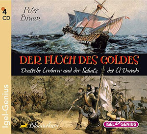 Der Fluch des Goldes: Deutsche Eroberer und der Schatz des El Dorado