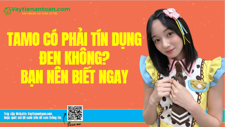 Tamo có phải tín dụng đen không? Sự thật là gì?