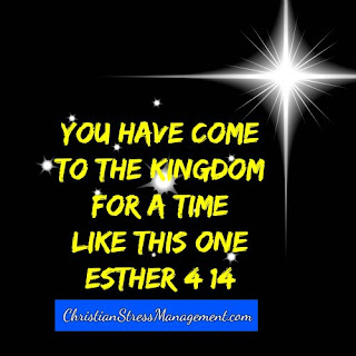 You have come to the kingdom for a time like this one. (Esther 4:14)